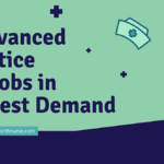 3 Advanced Practice RN Jobs In Highest Demand